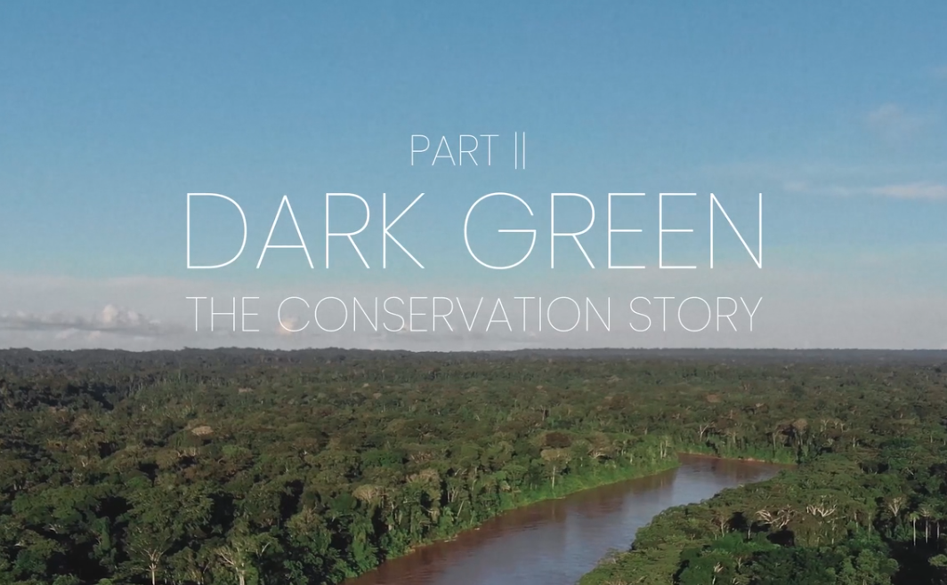 Dark Green Part 2: The Conservation Story