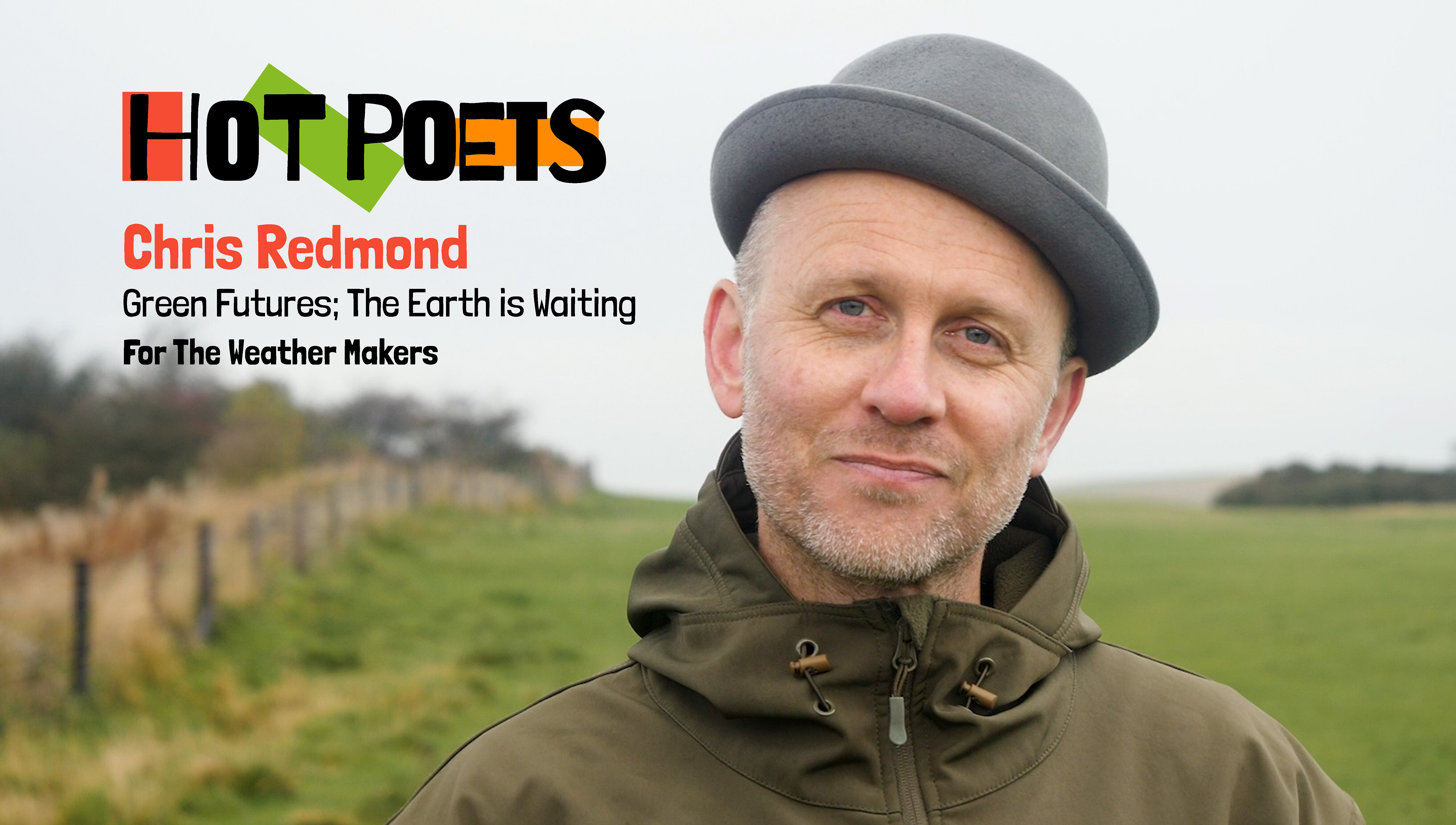 Hot Poets - Chris Redmond, Green Futures; The Earth is Waiting