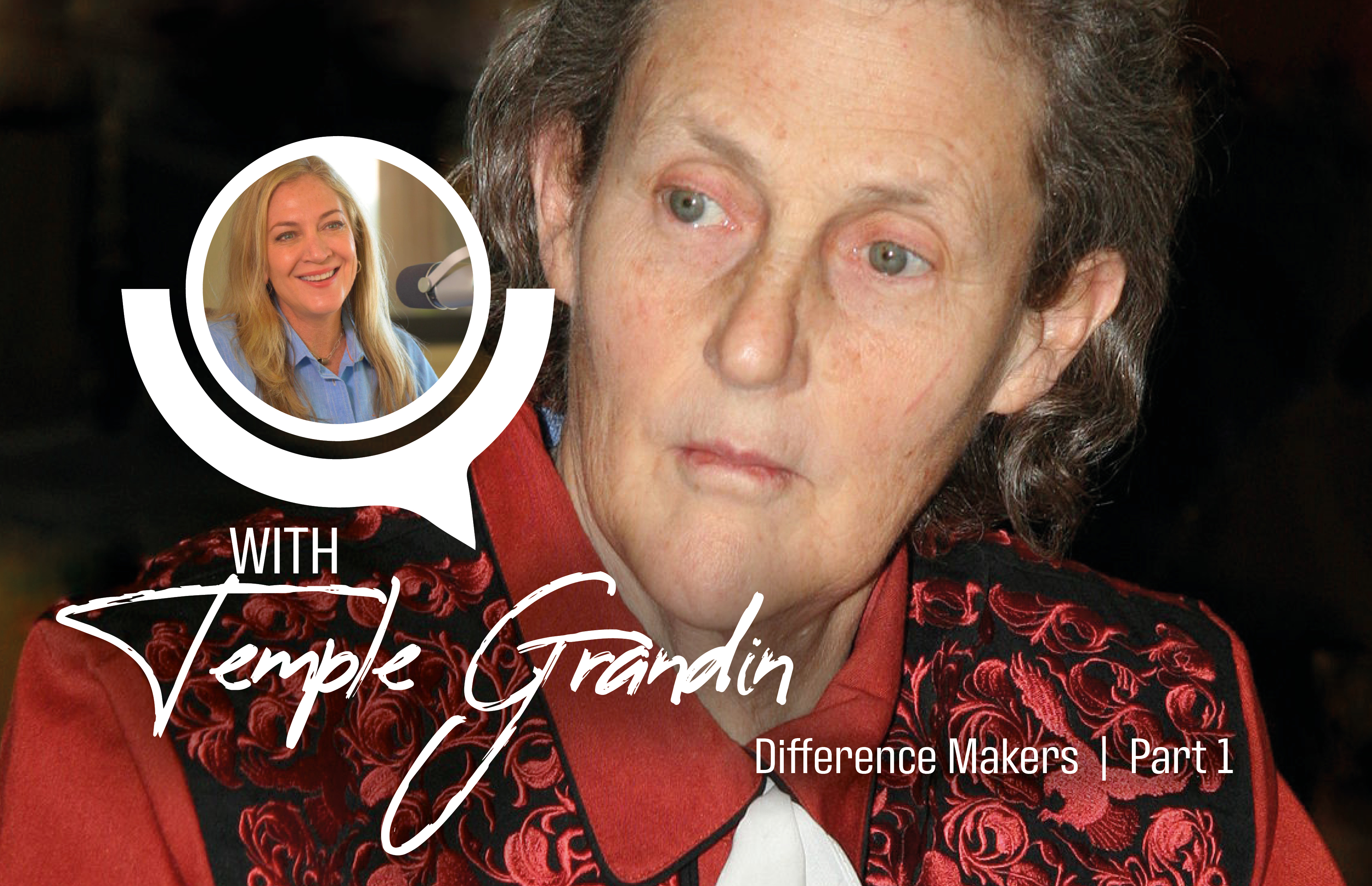 Laurie Hood's Difference Makers with Temple Grandin Part 1
