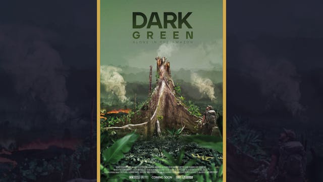 Dark Green: Alone in the Amazon & Con...