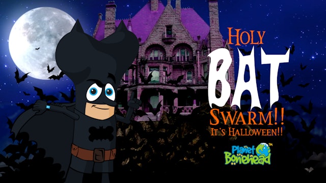 Planet Bonehead - Episode 10 - Holy Bat Swarm!