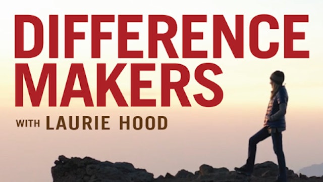 Laurie Hood’s Difference Makers