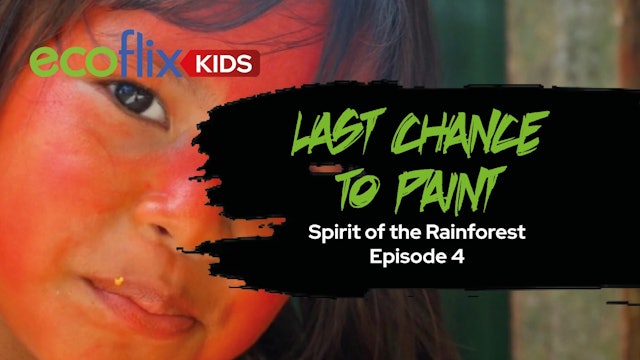 Last Chance To Paint: Spirit of the Rainforest Episode 4