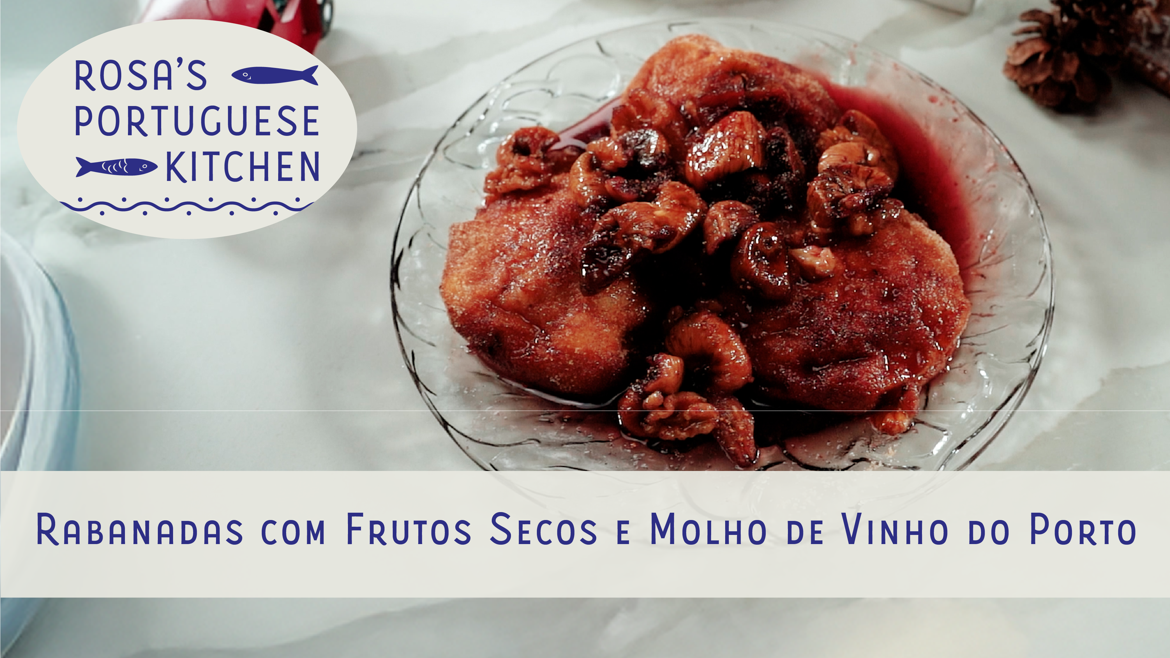 Rabanadas com Frutos Secos e Molho de Vinho do Porto