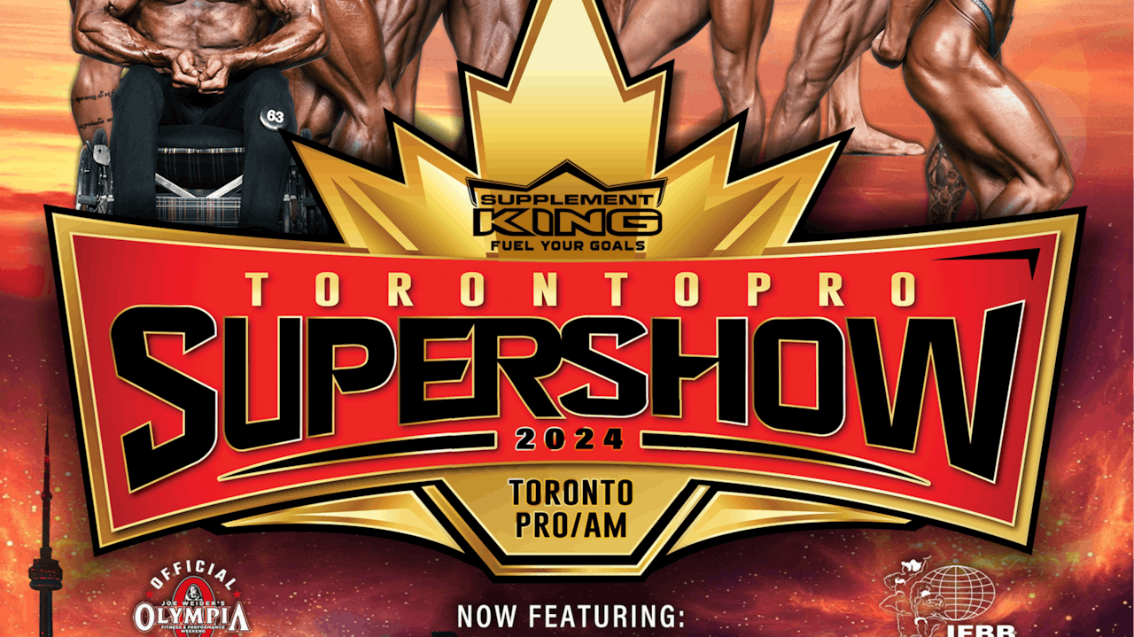 IFBB Toronto Pro Supershow 2024 Full Show Toronto Pro Supershow