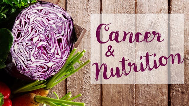 Cancer & Nutrition: How Food Can Create the Optimal Terrain for Health