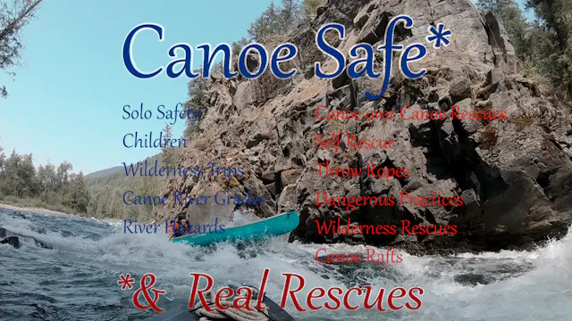 Canoe Safe* &*Real rescues
