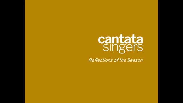 Cantata Singers 2020-21 Season: Refle...