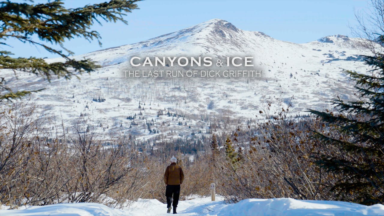 Canyons & Ice: The Last Run of Dick Griffith