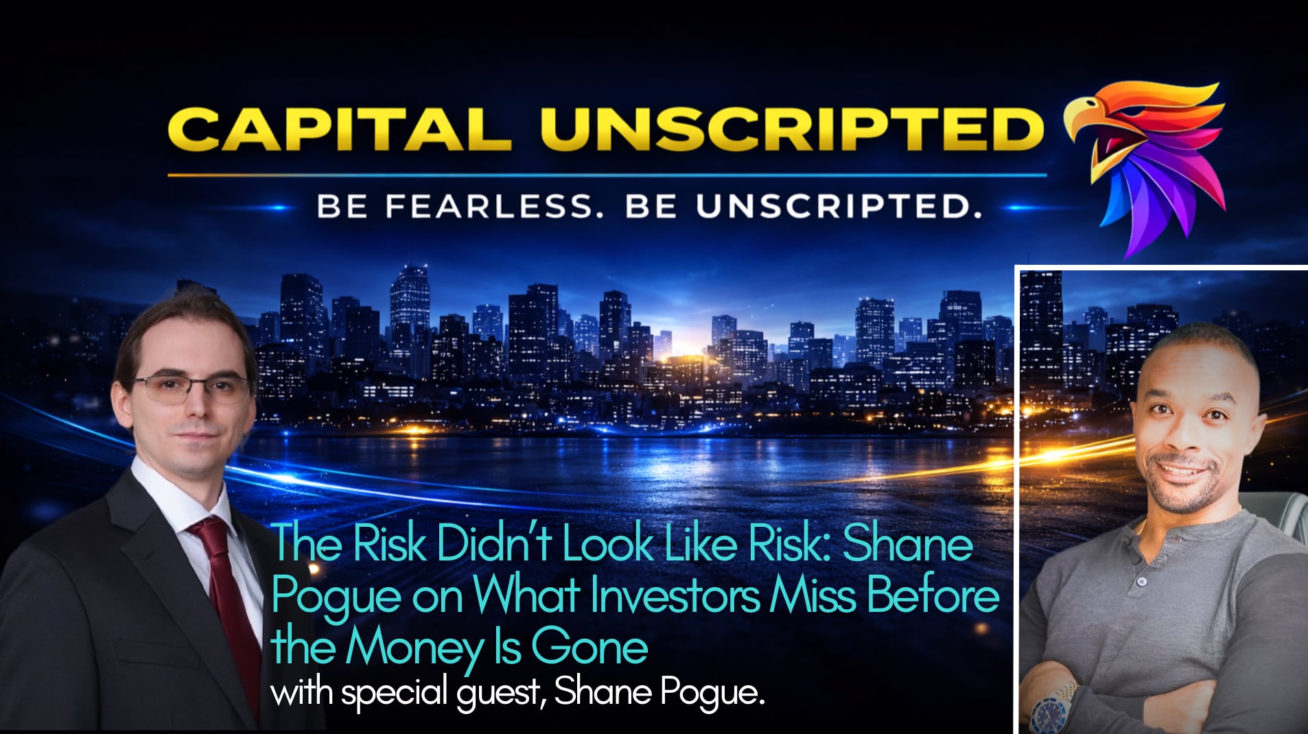 The Risk Didn’t Look Like Risk: Shane Pogue on What Investors Miss Before the Money Is Gone