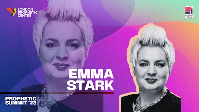 Session 3 | Emma Stark | Prophetic Summit '23