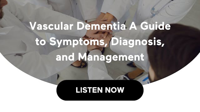 Vascular Dementia A Guide to Symptoms...