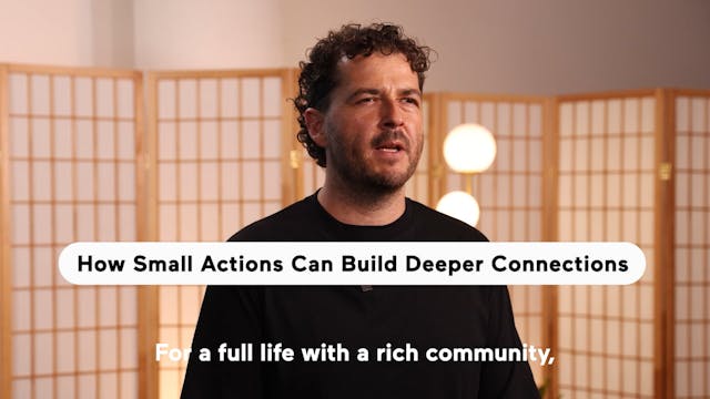 How Small Actions Can Build Deeper Co...