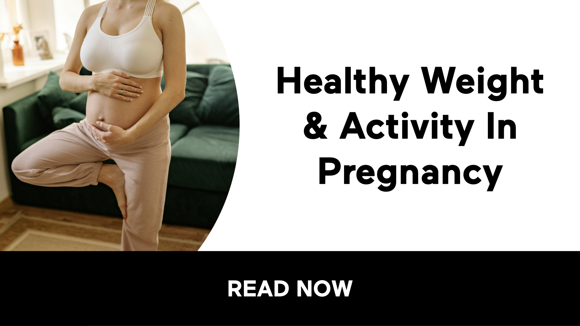 Healthy Weight & Activity In Pregnancy