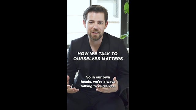 How We Talk To Ourselves Matters (Hig...