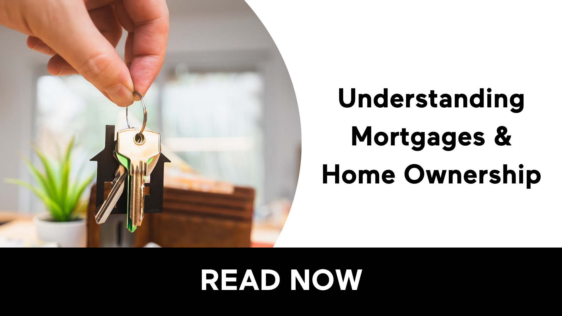 Understanding Mortgages & Home Ownership