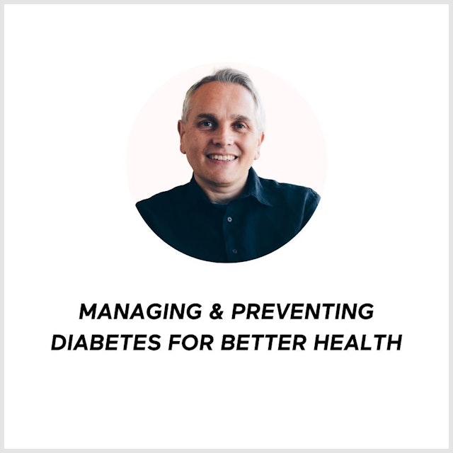 Live Session: Managing & Preventing Diabetes for Health