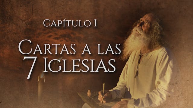E1 | Cartas a las 7 Iglesias | El Apocalipsis de san Juan