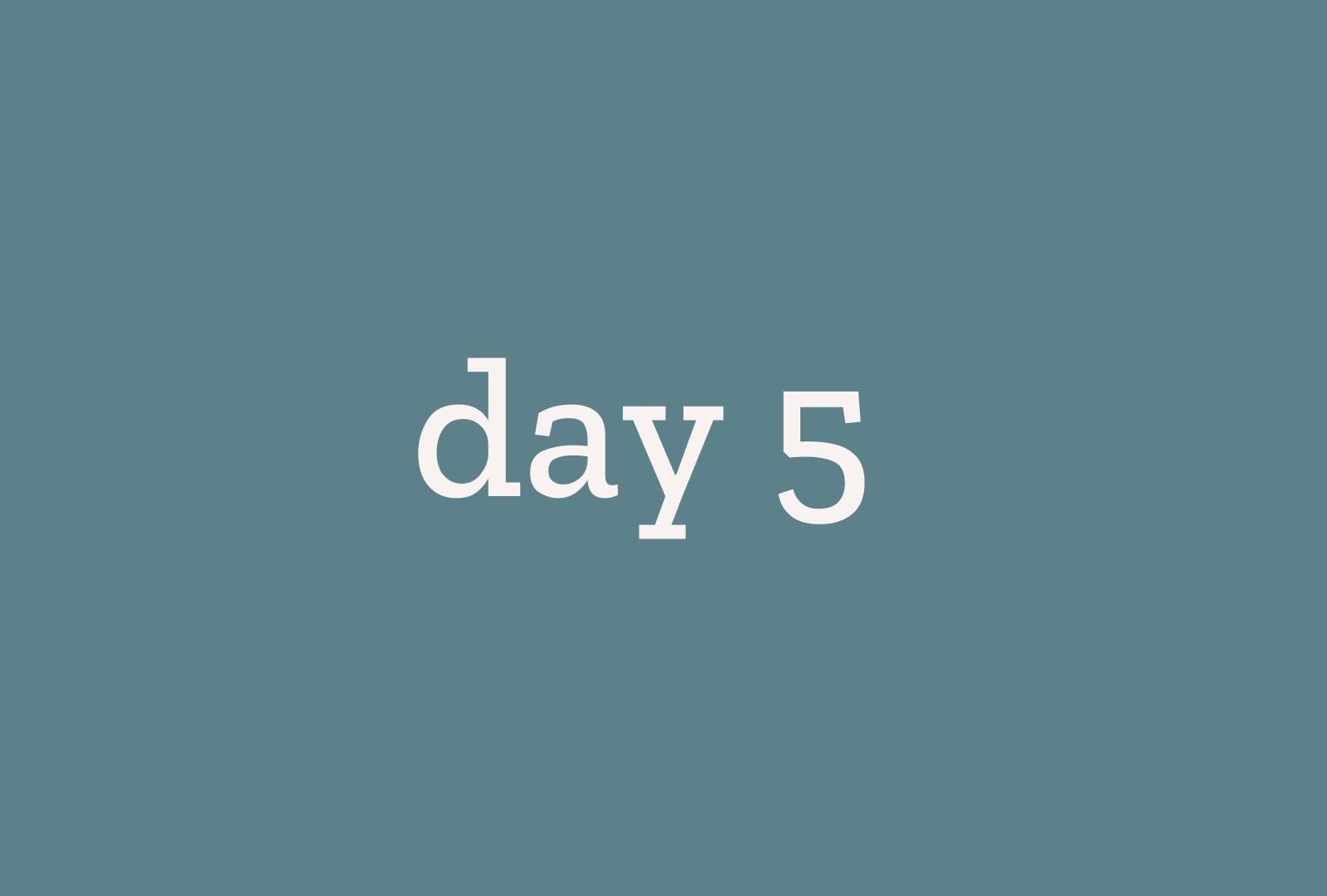Day 5