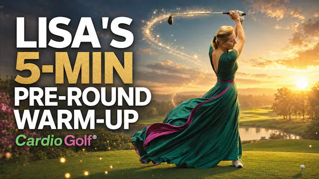 5-min CardioGolf® Audio-Lisa's Pre-Ro...