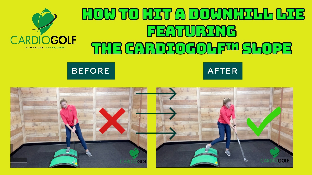 4:30 min How to Hit a Downhill Lie Using the CardioGolf™ Slope