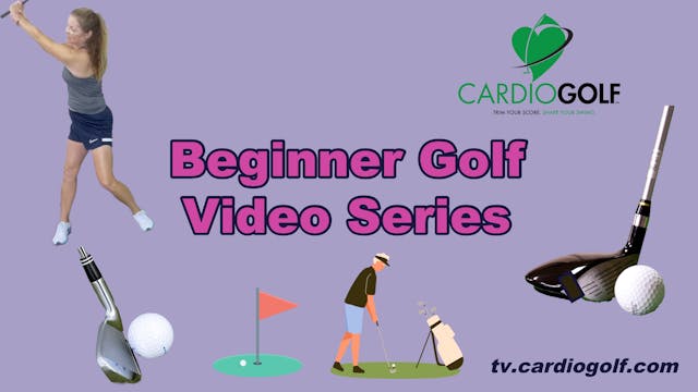 Beginner Golf Video Series by CardioGolf®