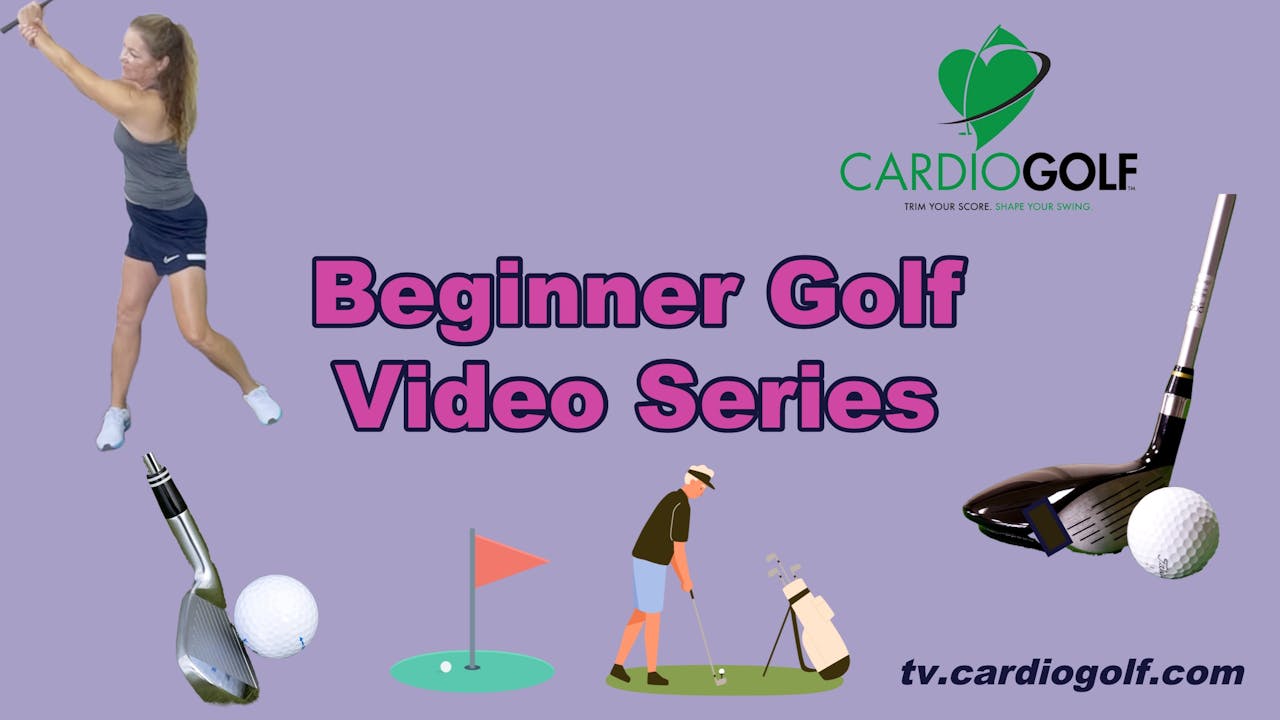 Beginner Golf Video Series by CardioGolf®