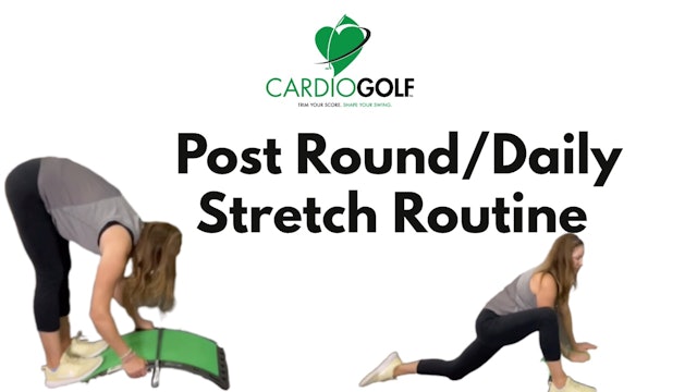 7:28 min Post-Round or Daily Stretch Routine