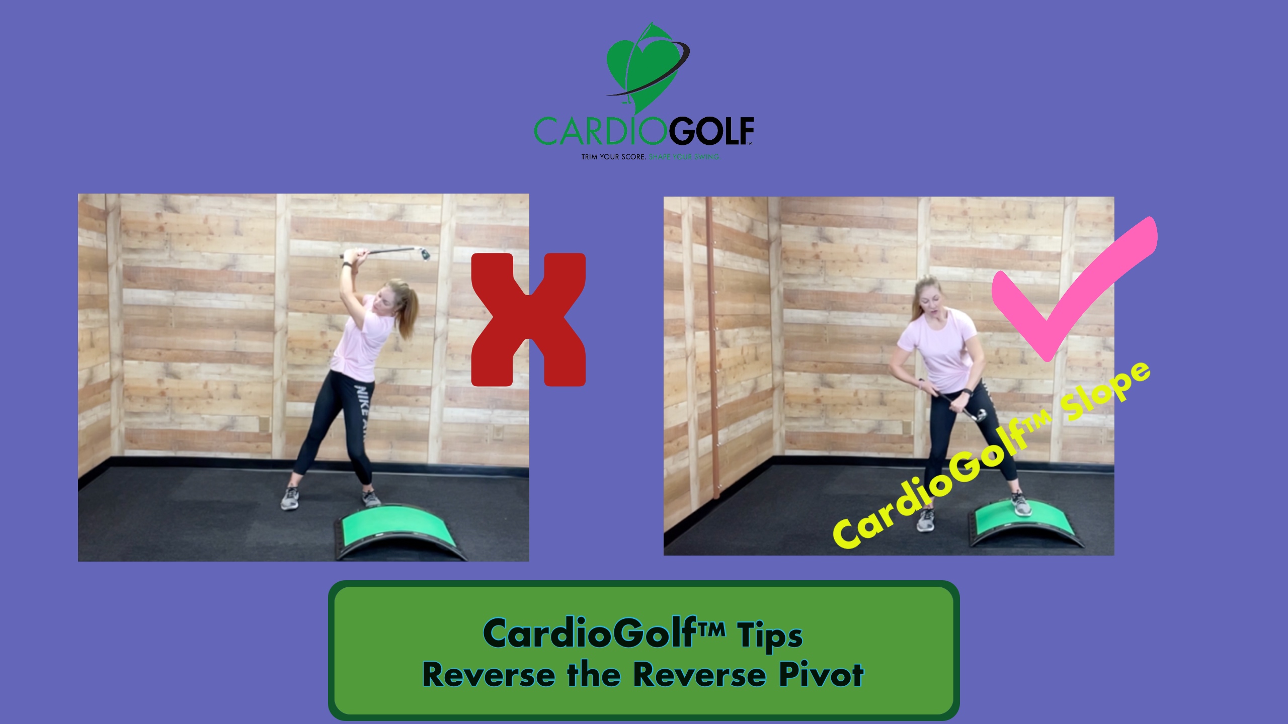 2:02 min Reverse Pivot Drill using the  CardioGolf™ Slope