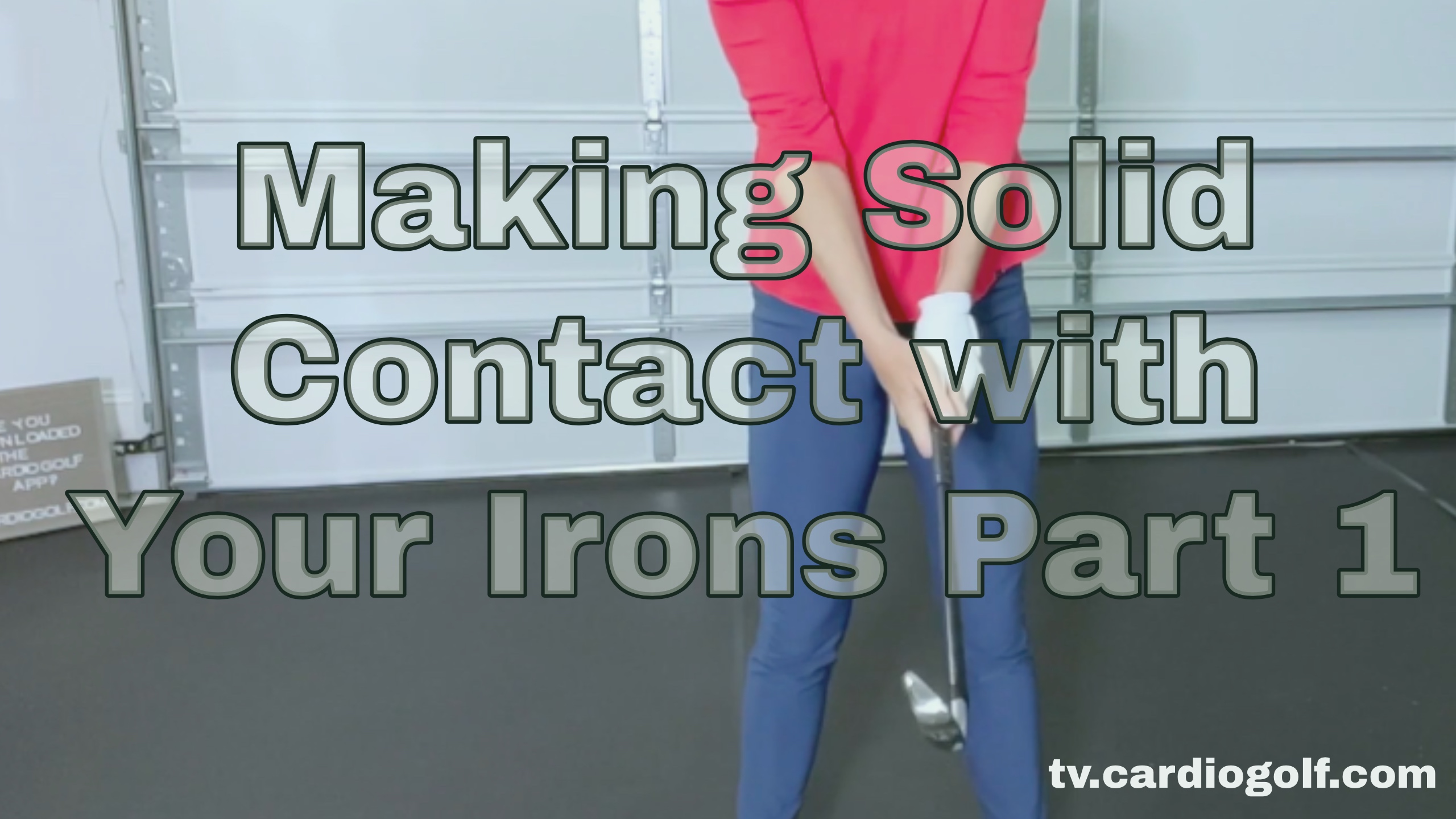 13-min Making Solid Contact with Your Irons Part 1