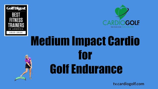 10-min Medium Impact Cardio for Golf ...