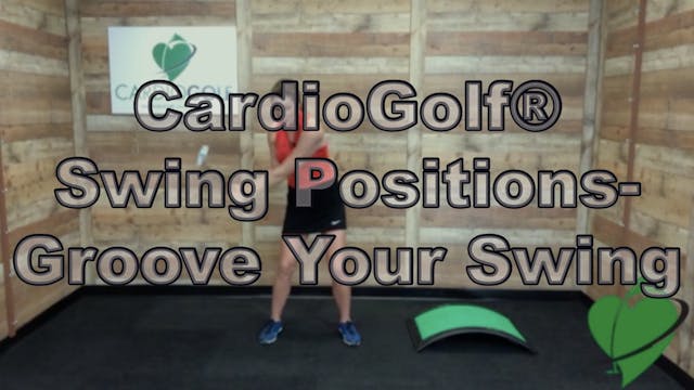 9-min CardioGolf Swing Positions-Groo...