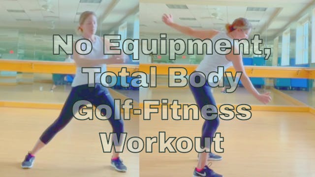 10-min No Equipment, Total Body Golf-...