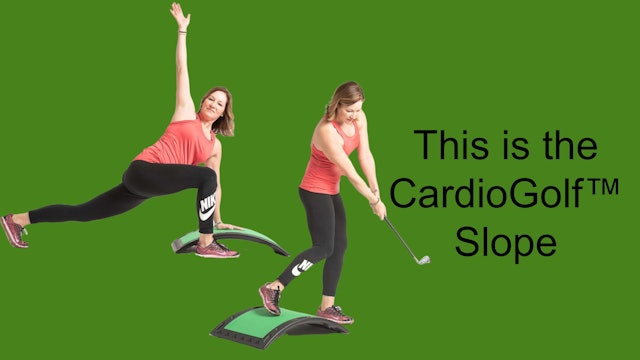 This is the CardioGolf™ Slope