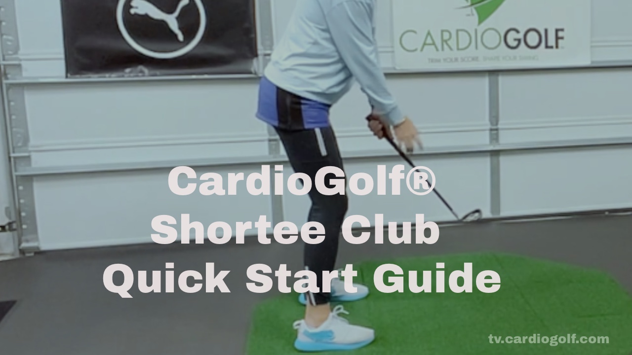 2-min CardioGolf® Shortee Club Quick Start Guide