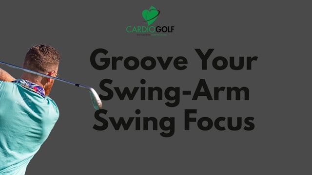10-min Groove Your Swing-Arm Swing Focus (045)