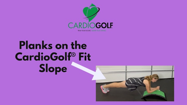 Planks on the CardioGolf® Fit Slope