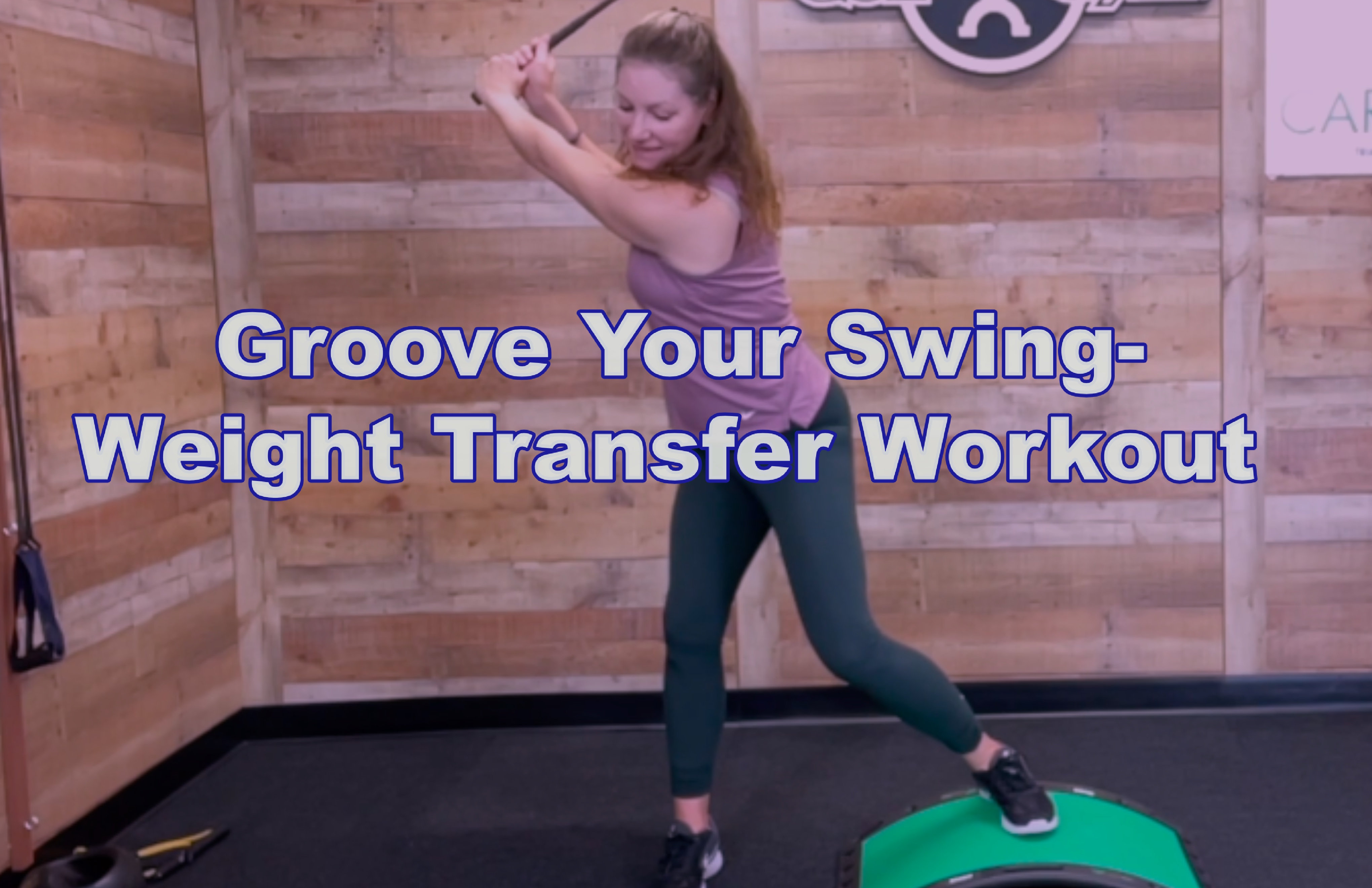 15:14 min Groove Your Swing-Weight Transfer Workout (037)