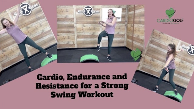 15:50 min Cardio, Endurance and Resistance for a Strong Swing Workout (036)
