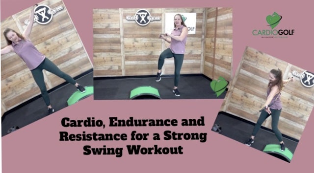15:50 min Cardio, Endurance and Resistance for a Strong Swing Workout (036)