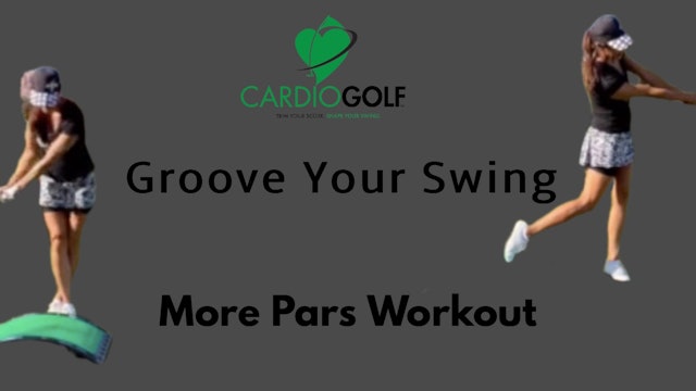 35-min CardioGolf® Groove Your Swing More Pars Workout (009)