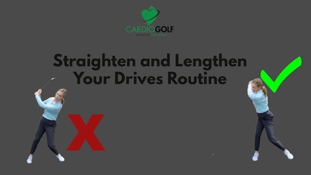 11:26-min Straighten and Lengthen Your Drives Routine (030)