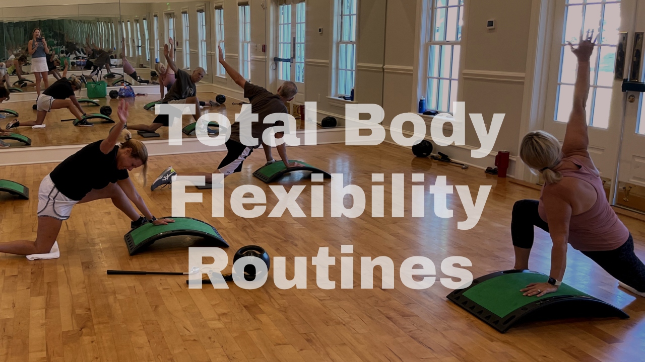 Total Body Flexibility Routines