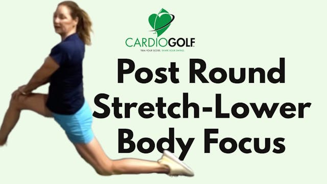 10-min Post Round Stretch-Lower Body ...