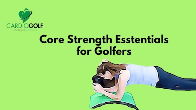 14:13 min Core Strength Esstentials for Golfers