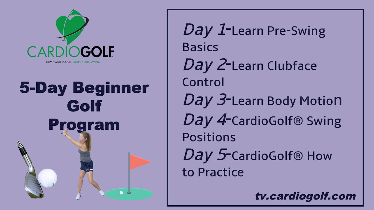 CardioGolf® 5-Day Beginner Golf Program-Build Your Swing