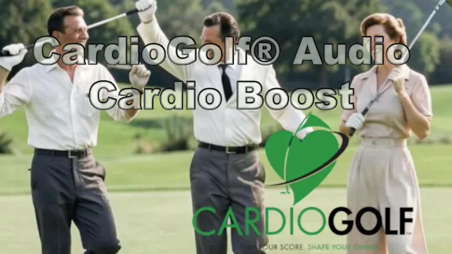 5-min CardioGolf® Audio-Cardio Boost