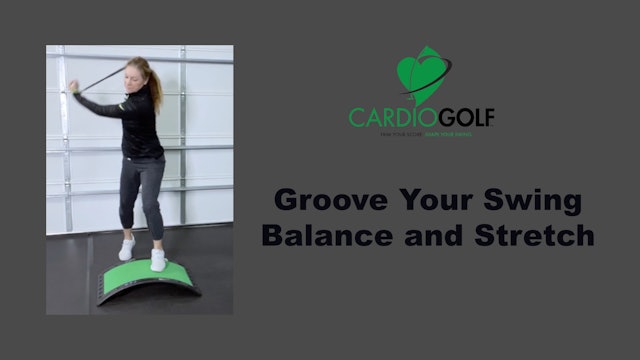 8:50 min Groove Your Swing Balance and Stretch (064)