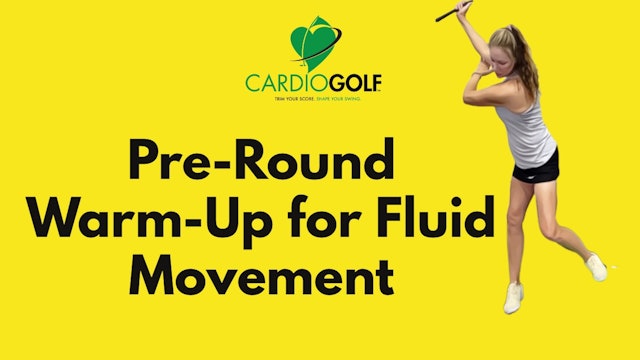 5:30-min Pre-Round Warm-Up for Fluid Movement