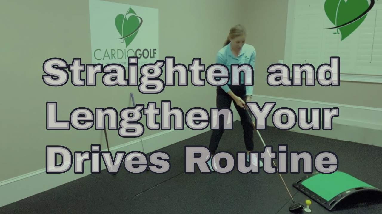 11:26-min Straighten and Lengthen Your Drives Routine (030)